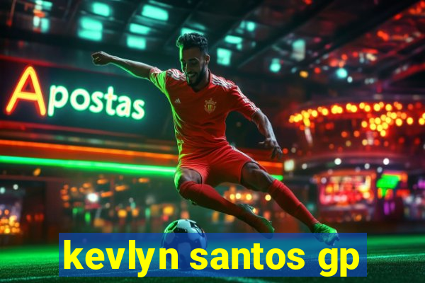 kevlyn santos gp